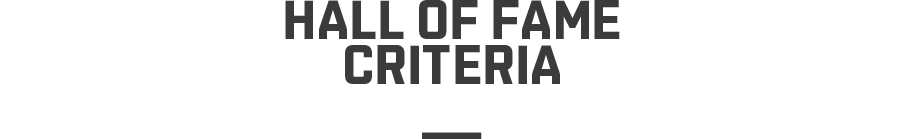 Hall of Fame Criteria