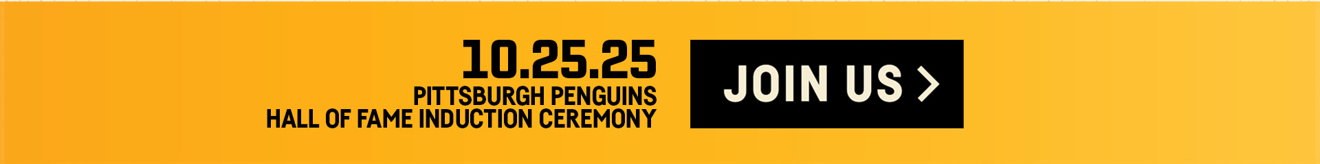 Pittsburgh Penguins Hall of Fame Induction Ceremony 10.25.25 Join Us