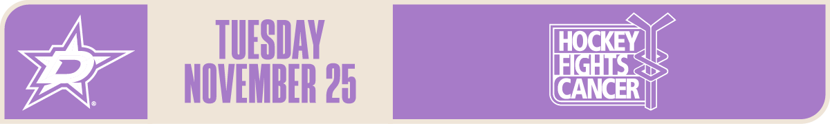 Tuesday, November 25 vs Dallas Stars – Hockey Fights Cancer