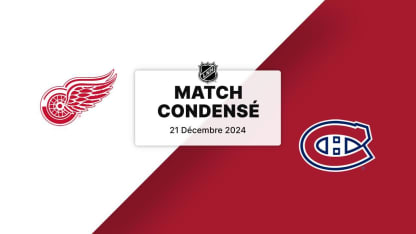 Match condensé : Red Wings @ Canadiens21/12/2024