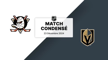 Match condensé : ANA @ VGK 23/12/2024