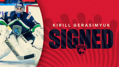 Florida Panthers Agree to Terms with Goaltender Kirill Gerasimyuk on a Two-Year, Entry Level Contract