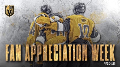 Vegas Golden Knights Announce Plans and Schedule for Fan Appreciation Week