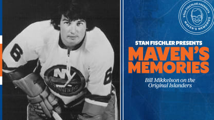 Maven's Memories: Bill Mikkelson on the Original Islanders