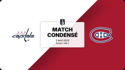 Match condensé : WSH @ MTL, match no 3