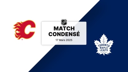 Match condensé : Flames @ Maple Leafs 
17/03/2025