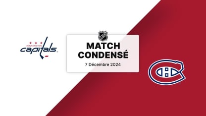 Match condensé : WSH @ MTL 07/12/2024