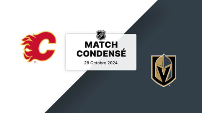 Match condensé : Flames @ Golden Knights 28/10/2024