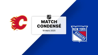 Match condensé : CGY @ NYR 18/03/2025