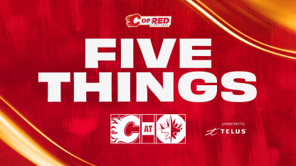 5 Things - Flames @ Jets 26.01.25