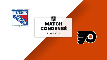 Match condensé : Rangers @ Flyers 09/03/2026
