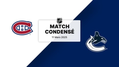 Match condensé : MTL @ VAN 11/03/2025