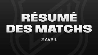 Résumé matchs LNH 2 avril 2026