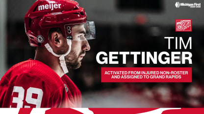 Red Wings activate Tim Gettinger from injured non-roster;assign him to Grand Rapids