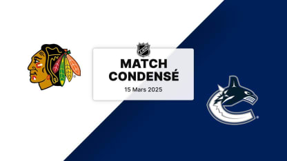 Match condensé : CHI @ VAN 15/03/25