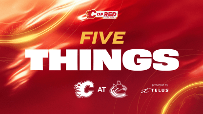5 Things - Flames @ Canucks 23.11.25