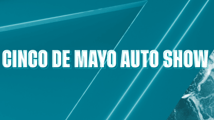 May 3 - Cinco De Mayo Auto Show