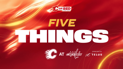 5 Things - Flames @ Capitals - 09.03.26