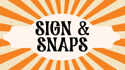 Sign & Snaps