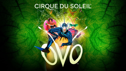 Cirque Du Soleil: OVO - August 15-18, 2024