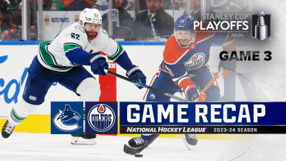 Vancouver Canucks Edmonton Oilers Game 3 recap May 12