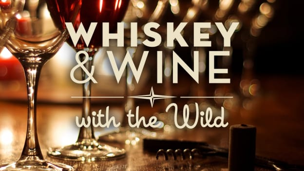 Whiskey and Wine with the Wild