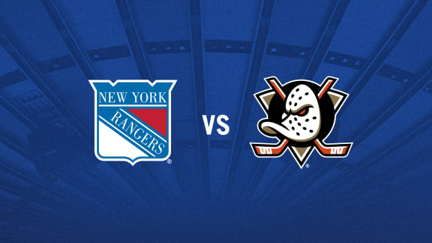 New York Rangers vs. Anaheim Ducks