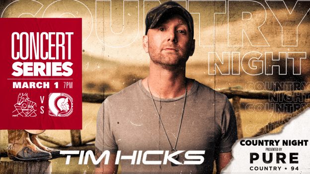 Senators Concert Series Part 3: Tim Hicks - Country Night Presented by PURE Country 94 - Mar. 1