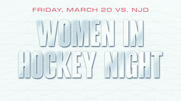 <b><h2>March 20 vs. NJD</h2><p>Women in Hockey Night</p></b>