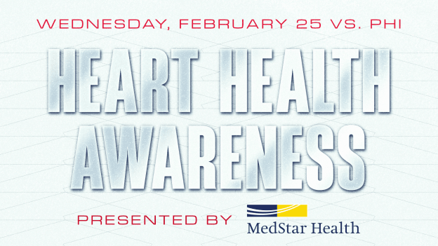 <b><h2>February 25 vs. PHI</h2><p>Heart Health Awareness</p></b><p style="font-size:15px;">presented by MedStar Health</p>