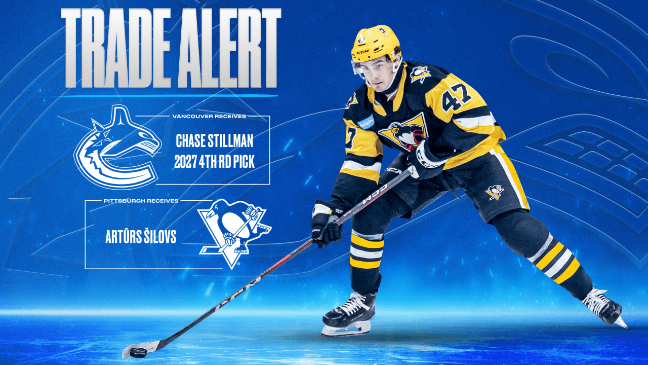 CANUCKS ACQUIRE CHASE STILLMAN AND A 4TH ROUND PICK FROM PITTSBURGH | Vancouver Canucks