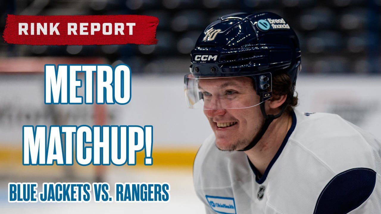 Blue Jackets vs. Rangers Preview | Rink Report | Columbus Blue Jackets