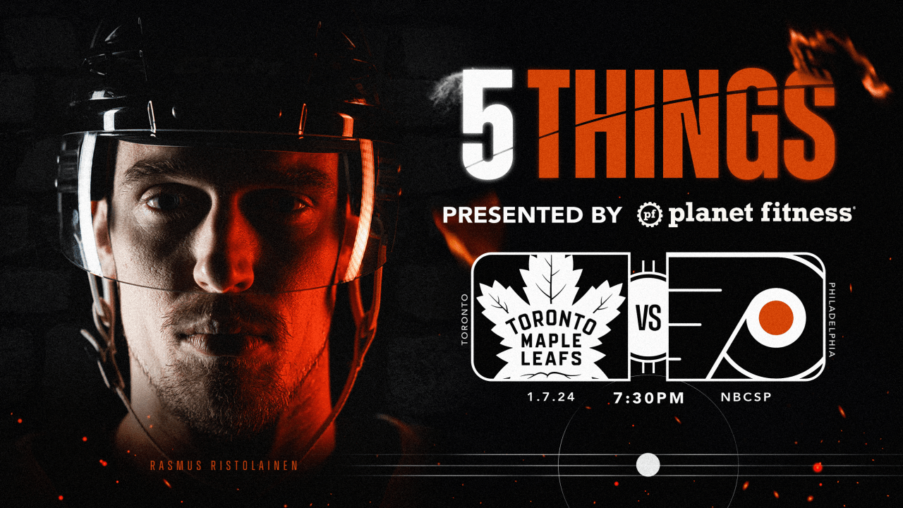 5 Things: Flyers vs. Maple Leafs