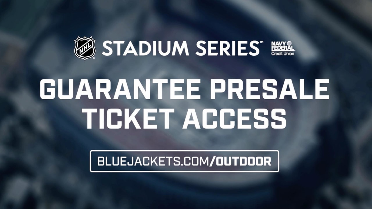 Guarantee Stadium Series Presale Ticket Access Columbus Blue Jackets