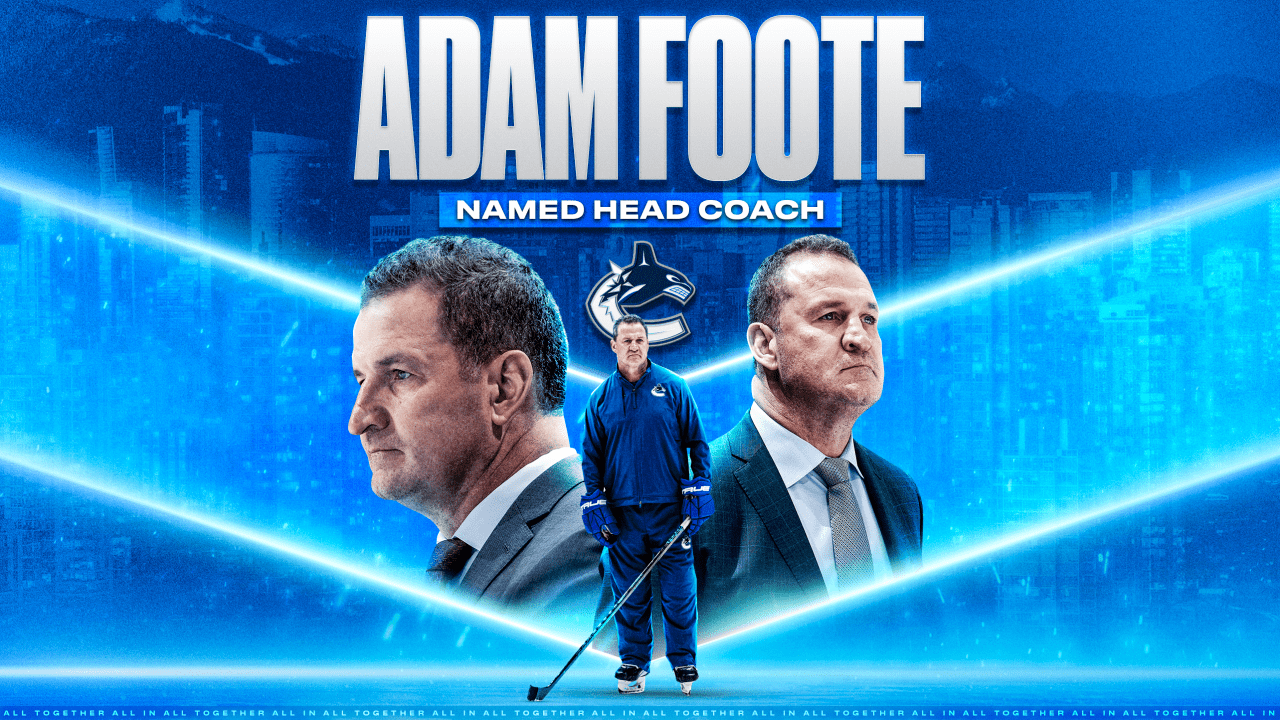 VANCOUVER CANUCKS NAME ADAM FOOTE 22ND HEAD COACH IN FRANCHISE HISTORY | Vancouver Canucks