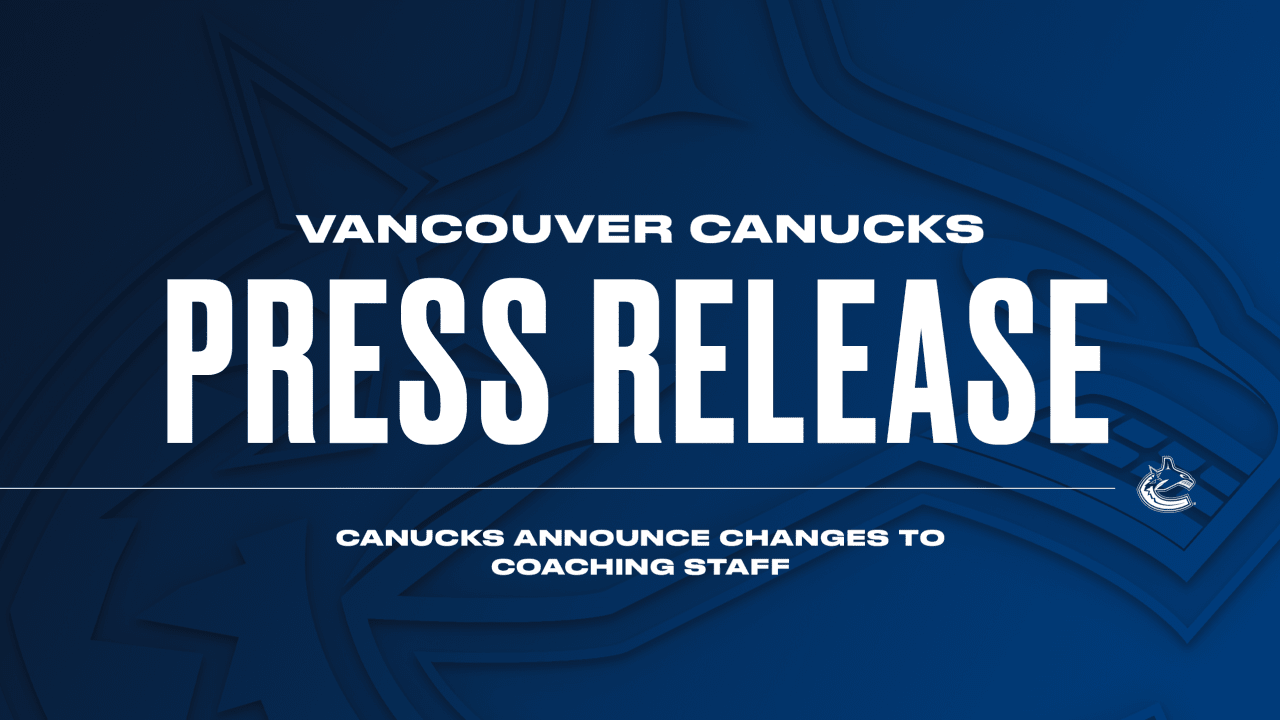 Canucks Announce Changes to Coaching Staff Vancouver Canucks