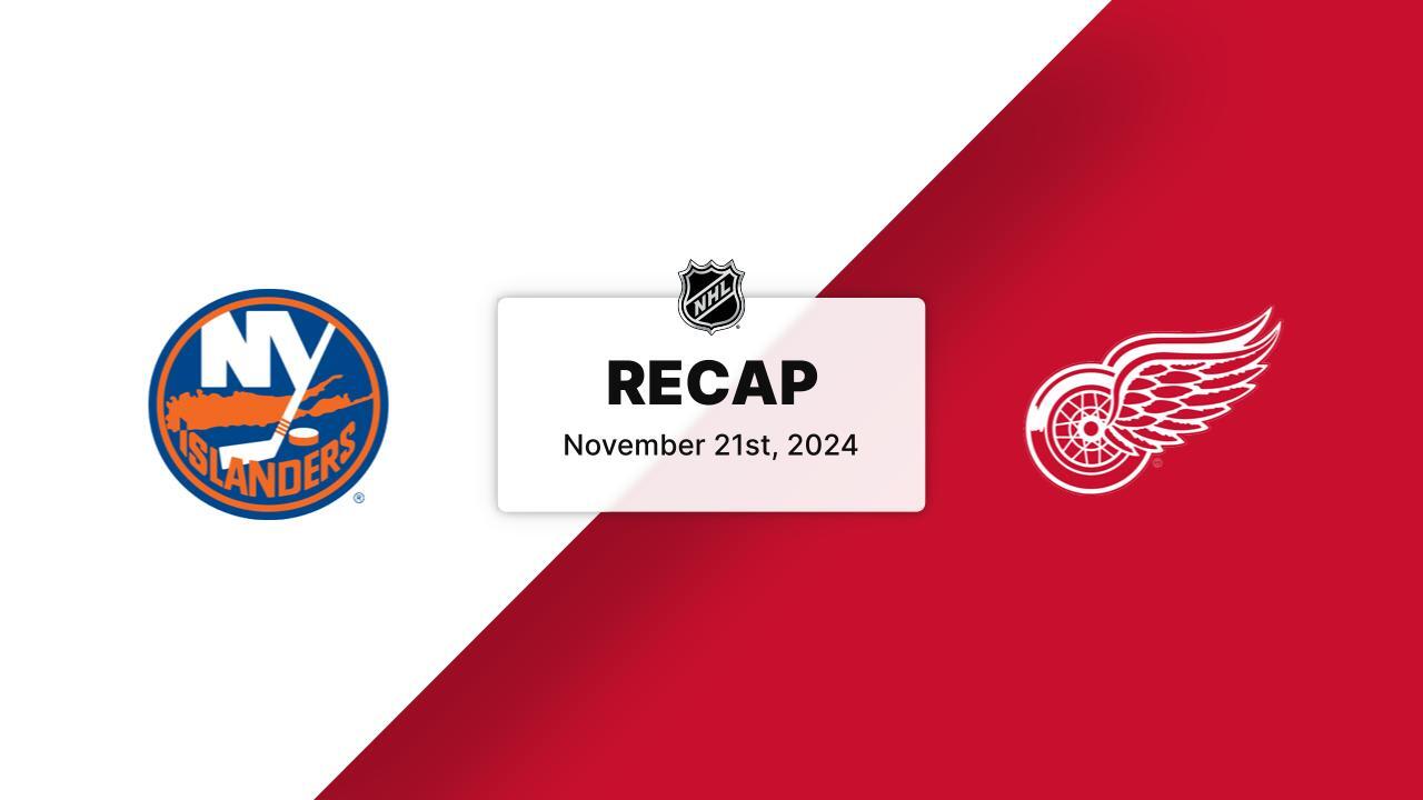 NYI at DET | Recap | Detroit Red Wings