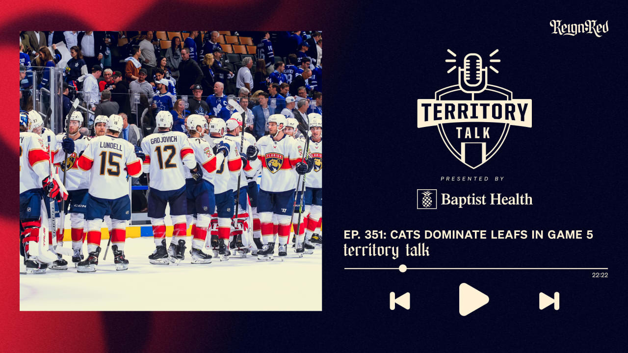 Territory Talk: Panthers dominate Maple Leafs in Game 5 (Ep. 351) | Florida Panthers
