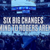 Six Big Changes Coming to Rogers Arena