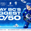 TONIGHT’S CANUCKS FOR KIDS FUND 50/50 TO SUPPORT SEDIN FAMILY FOUNDATION 