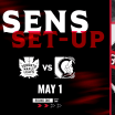 Sens Set-up: Game 6 vs Toronto Maple Leafs