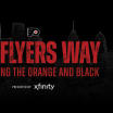 TEASER TRAILER: The Flyers Way presented by Xfinity