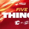 5 Things - Flames @ Hurricanes 30.11.25