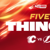 5 Things - Flames vs. Lightning - 22.03.26