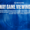 VANCOUVER CANUCKS FANS INVITED TO EXPERIENCE THE PLAYOFF ATMOSPHERE AT ROGERS ARENA FOR GAME #6 VIEWING PARTY