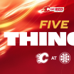 5 Things - Flames @ Bruins - 08.01.26