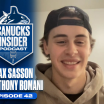 Max Sasson and Anthony Romani Join Canucks Insider Podcast