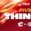 5 Things - Flames @ Kings - 13.12.25