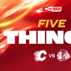5 Things - Flames vs. Blackhawks 07.11.25