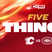 5 Things - Flames vs. Canadiens 22.10.25